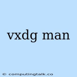 Vxdg Man