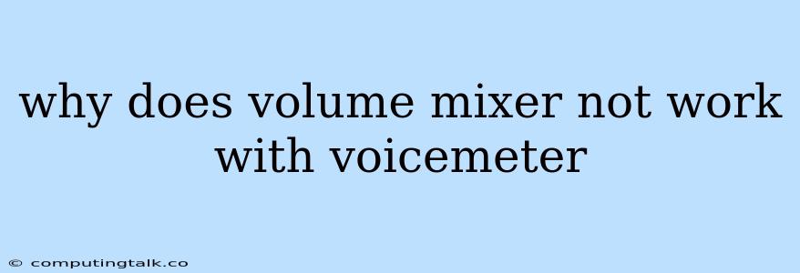 Why Does Volume Mixer Not Work With Voicemeter