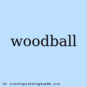 Woodball