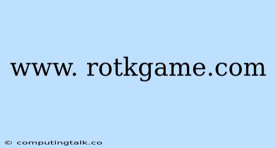 Www Rotkgame.com